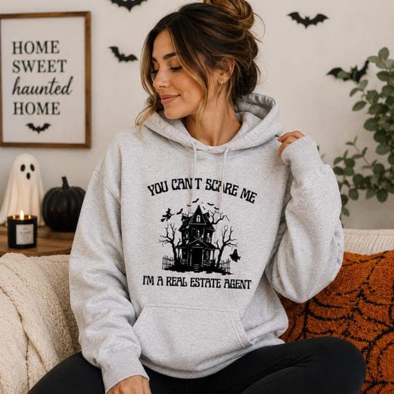 You Can't Scare Me I'm a Real Estate Agent Hoodie, Halloween Realtor Sweatshirt, Spooky Realtor Gift, Real Estate Agent Hoodie